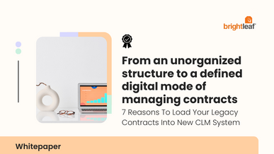7 Reasons to load your legacy contracts into a new CLM system
